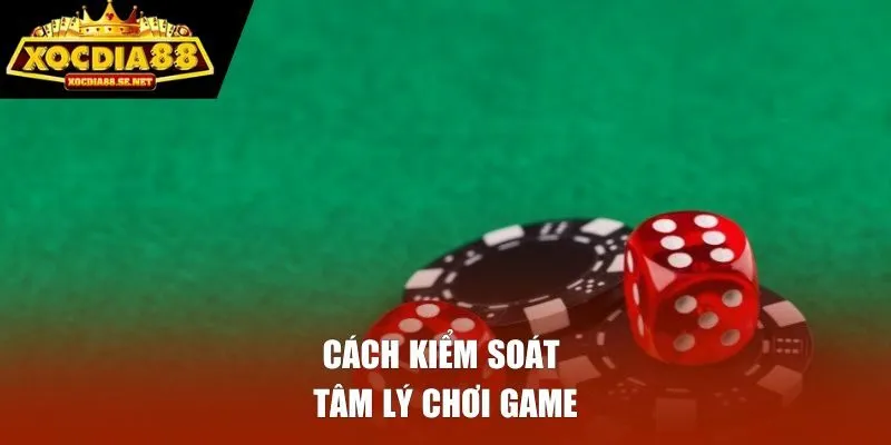 Cách kiểm soát tâm lý chơi game